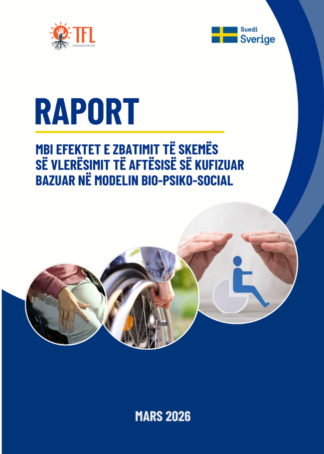 Raport – Mbi efektet e zbatimit të skemës së vlerësimit të aftësisë së kufizuar bazuar në modelin bio-psiko-social
